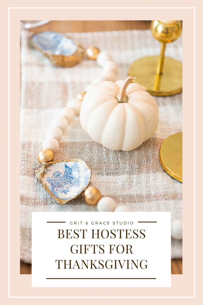 Amazing Hostess Gifts For Thanksgiving — Grit and Grace Studio