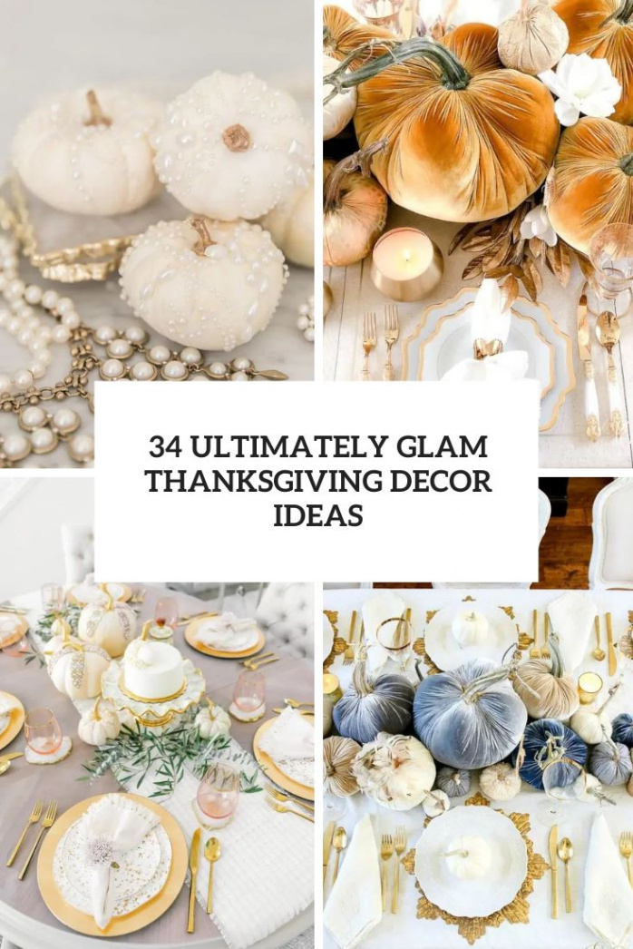 Ultimately Glam Thanksgiving Decor Ideas - Shelterness