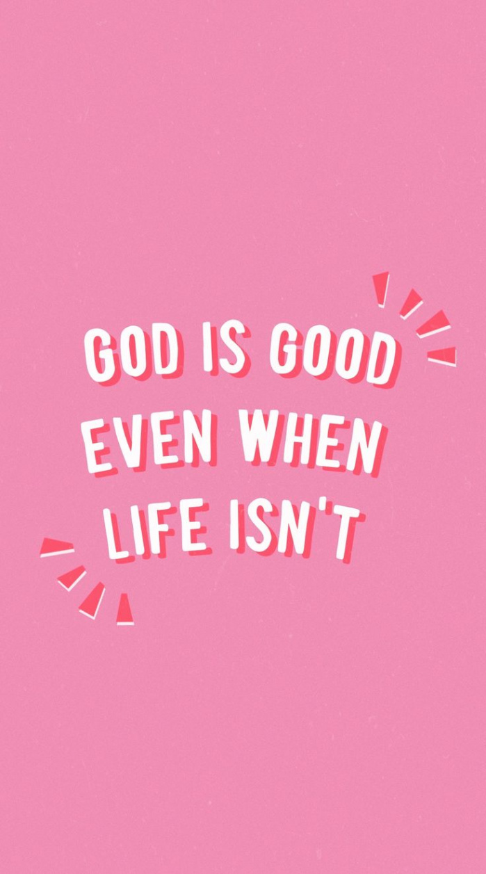 God is good even when life isn