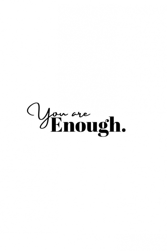 You are enough